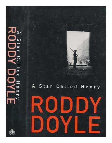DOYLE, RODDY - A star called Henry / Roddy Doyle