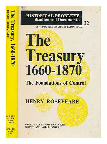 Roseveare, Henry - The Treasury, 1660-1870 : the foundations of control
