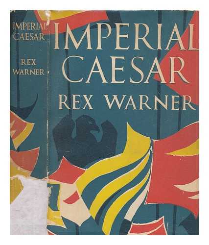 WARNER, REX (1905-1986) - Imperial Caesar