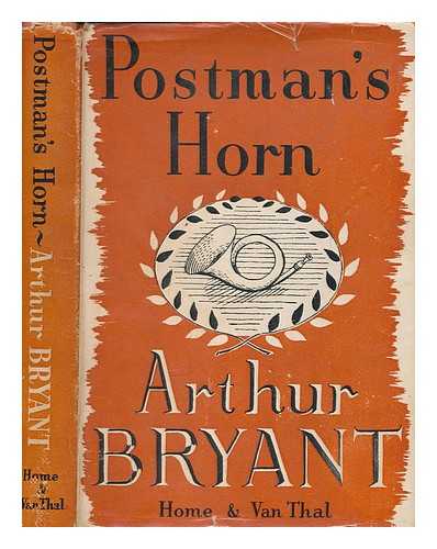 BRYANT, ARTHUR (1899-1985) - Postman's horn : an anthology of the letters of latter seventeenth century England