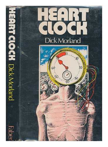 MORLAND, DICK - Heart clock / [by] Dick Morland