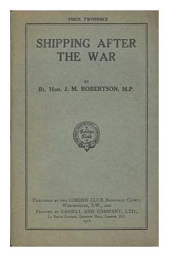 ROBERTSON, J. M. (JOHN MACKINNON) (1856-1933) - Shipping after the war
