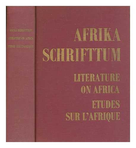 FRANZ STEINER - Afrika-Schriftum = Literature on Africa : bibliography of scientific publications on Africa south of the Sahara in the German language : Bibliographie deutschsprachiger wissenschaftlicher Verffentlichungen ber Afrika sdlich der Sahara. Vol. 1 Text