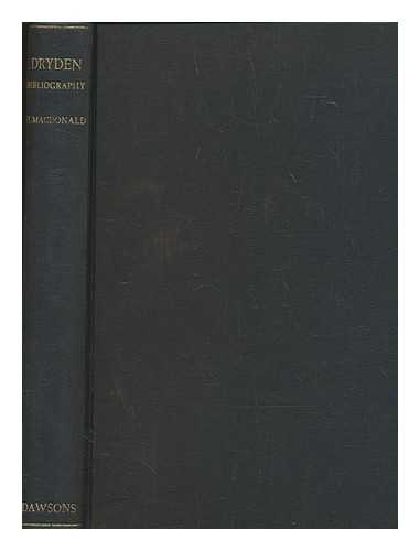 MACDONALD, HUGH (1885-1958) - John Dryden : a bibliography of early editions and of Drydeniana