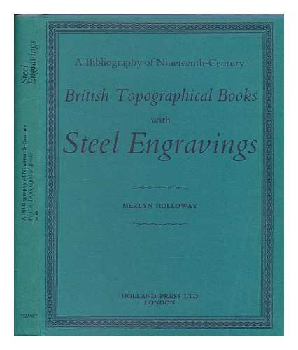 HOLLOWAY, MERLYN - Steel engravings in nineteenth century British topographical books: a bibliography