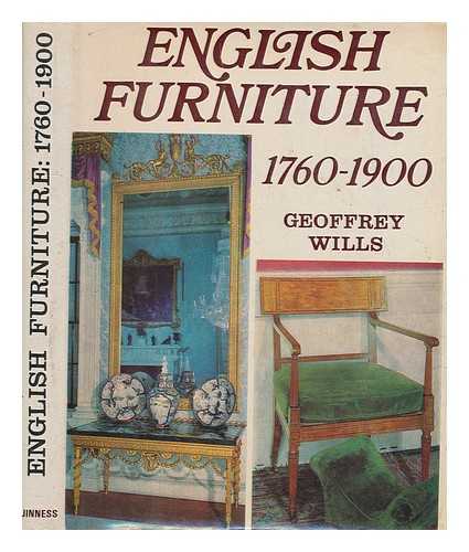 WILLS, G - English furniture, 1760-1900 / Geoffrey Wills