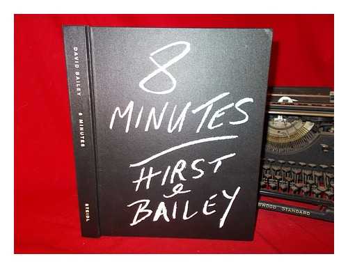 Bailey, David - 8 minutes : Hirst and Bailey / David Bailey