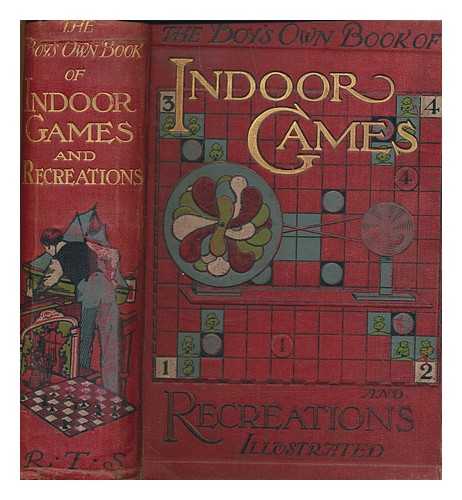 Adams, Morley - The Boy's Own book of indoor games and recreations : an instructive manual of home amusemenets / edited by Morley Adams