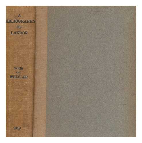 WISE, THOMAS JAMES (1859-1937) ; BIBLIOGRAPHICAL SOCIETY (GREAT BRITAIN) - A bibliography of the writings in prose and verse of Walter Savage Landor