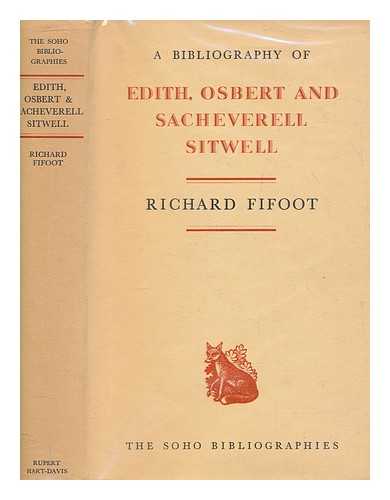 FIFOOT, RICHARD - A bibliography of Edith, Osbert and Sacheverell Sitwell / Richard Fifoot