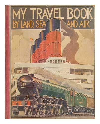 JACKSON, G.G - My Travel Book by Land, Sea and Air - with 8 coloured plates and numerous black and white illustrations