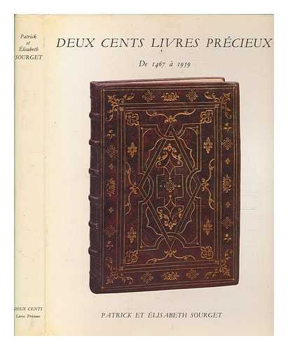 SOURGET, PATRICK - Deux cents livres prcieux, de 1467  1959 / [Patrick et Elisabeth Sourget]