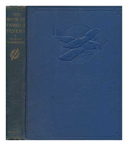 MOLLISON, JAMES ALLAN - The book of famous flyers / edited by J. A. Mollison. An interesting account of the history of aviation from the early pioneers to present-day aces of the air