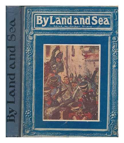 STRANG, HERBERT - By Land and Sea. Edited by H. Strang