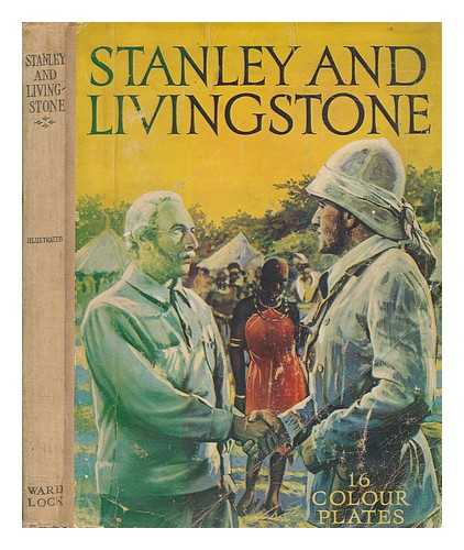 STANLEY, HENRY M. (HENRY MORTON) (1841-1904) - Stanley and Livingstone. With 16 plates in colour, 100 illustrations and text based on the Twentieth Century Fox film production