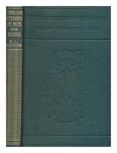 STEVENSON, ROBERT LOUIS (1850-1894) - Familiar studies of men and books