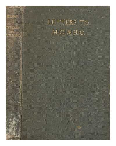 RUSKIN, JOHN (1819-1900) - Letters to M. G. & H. G.