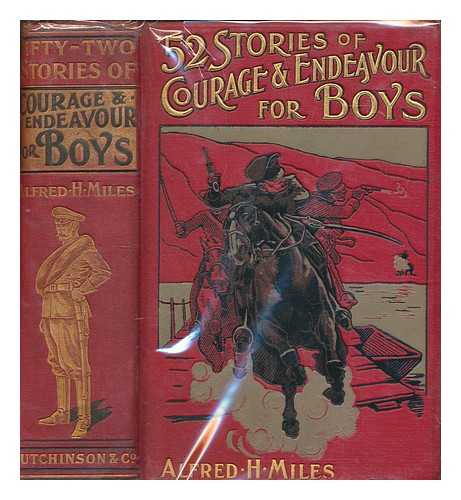 MILES, ALFRED HENRY - Fifty-two stories of courage and endeavour for boys