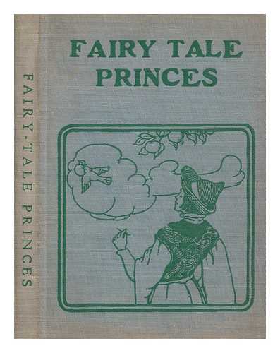 STURGES, LILLIAN - Fairy tale princes - a collection of children's favorite stories ; illus. by Lillian Sturges