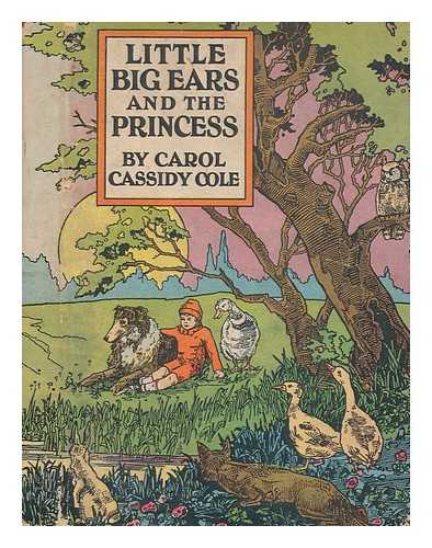 COLE, CAROL CASSIDY - Little Big Ears and the princess