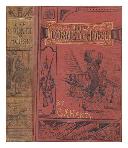 HENTY, G. A. (GEORGE ALFRED) (1832-1902) - The cornet of horse : a tale of Marlborough's wars