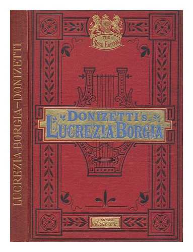 DONIZETTI, GAETANO (1797-1848) - Lucrezia Borgia : opera, in two acts and prologue