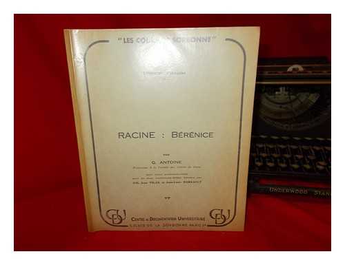 ANTOINE, GRALD - Racine: Brnice / par G. Antoine; suivi de deux confrences-dbats donnes par Jean Vilar et Jean-Louis Barrault