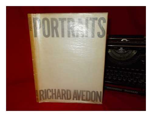 AVEDON, RICHARD - Portraits - Richard Avedon ; essai: Harold Rosenberg ; [trad. de l'amricain par Robert Latour]