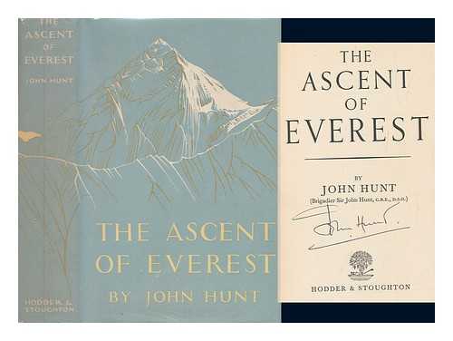 HUNT, JOHN BARON (1910-). HILLARY, EDMUND SIR - The ascent of Everest