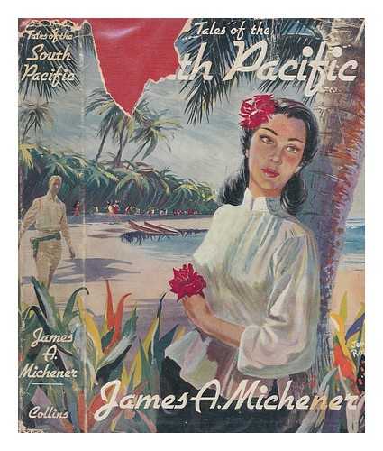 MICHENER, JAMES A. (JAMES ALBERT) (1907-1997) - Tales of the South Pacific