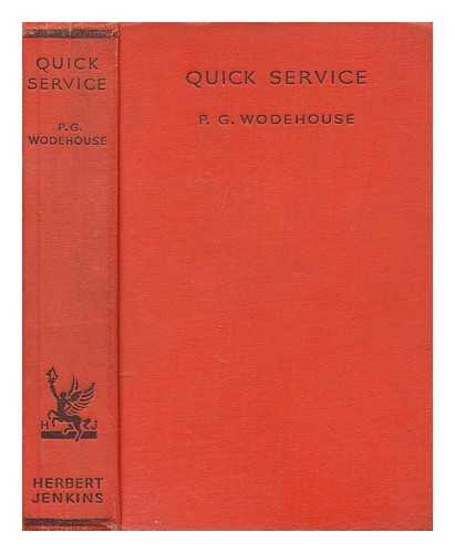 WODEHOUSE, P. G. (PELHAM GRENVILLE) (1881-1975) - Quick service