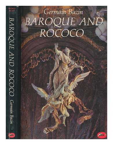 BAZIN, GERMAIN - Baroque & rococo / Germain Bazin ; [translated from the French by Jonathan Griffin]