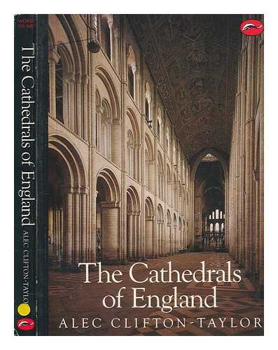 CLIFTON-TAYLOR, ALEC - The cathedrals of England / Alec Clifton-Taylor ; photographs by Martin Hrlimann and others