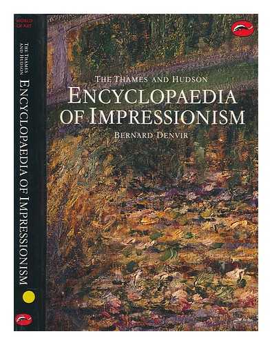 CLIFTON-TAYLOR, ALEC - The Thames and Hudson encyclopaedia of Impressionism / Bernard Denvir