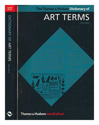 LUCIE-SMITH, EDWARD - The Thames & Hudson dictionary of art terms / Edward Lucie-Smith