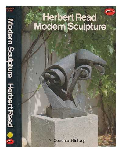 READ, HERBERT (1893-1968) - Modern sculpture : a concise history / Herbert Read