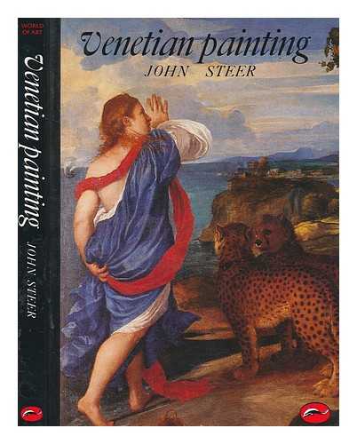 STEER, JOHN - Venetian painting : a concise history / John Steer