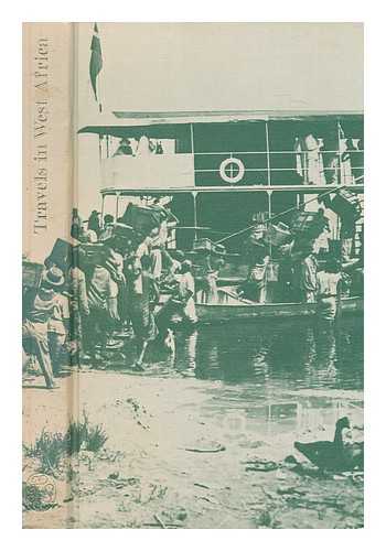 KINGSLEY, MARY HENRIETTA (1862-1900) - Travels in West Africa / Mary H. Kingsley ; edited and introduced by Elspeth Huxley