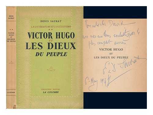 SAURAT, DENIS (1890-1958) - Victor Hugo : et Les dieux du peuple / Denis Saurat