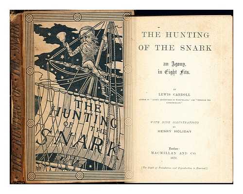 CARROLL, LEWIS (1832-1898) - The hunting of the snark : an agony, in eight fits