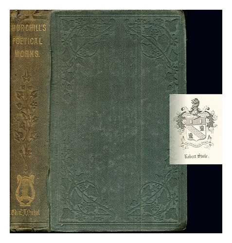 CHURCHILL, CHARLES (1731-1764). GILFILLAN, GEORGE (1813-1878) - The poetical works of Charles Churchill / with memoir, critical dissertation, and explanatory notes by the Rev. George Gilfillan