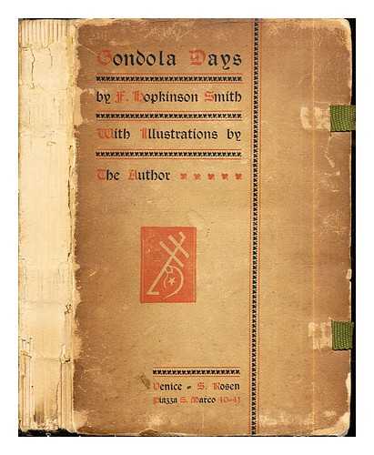 SMITH, FRANCIS HOPKINSON (1838-1915) - Gondola Days ... With illustrations by the author