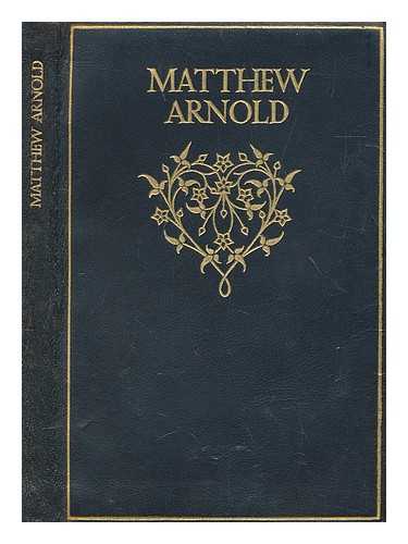 ARNOLD, MATTHEW (1822-1888) - Matthew Arnold / selected and edited by Henry Newbolt