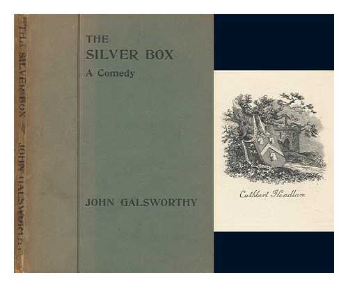 GALSWORTHY, JOHN (1867-1933) - The silver box : A comedy in three acts