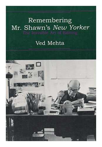 MEHTA, VED - Continents of Exile - Remembering Mr. Shawn's New Yorker - the Invisible Art of Editing