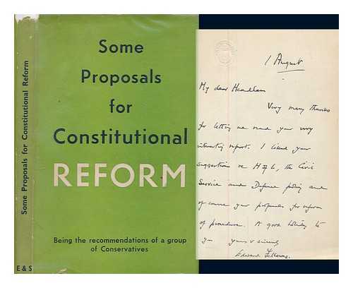 GREAT BRITAIN. [APPENDIX. - HISTORY AND POLITICS. - I.] - Some proposals for constitutional reform, being the recommendations of a group of conservatives / A Group of Conservatives