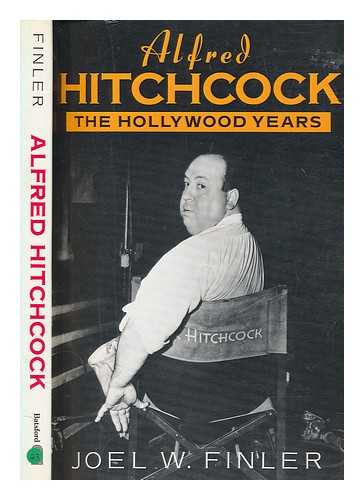 FINLER, JOEL W. (JOEL WALDO) - Alfred Hitchcock : the Hollywood years / Joel W. Finler