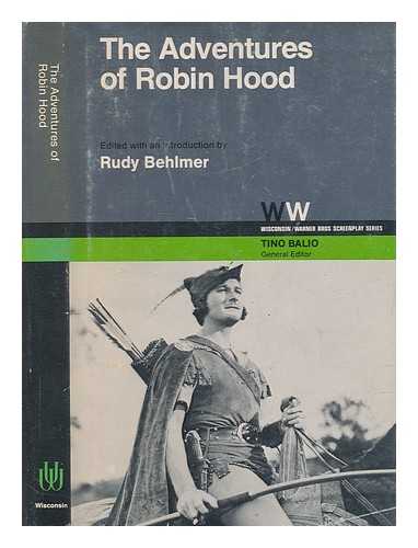 RAINE, NORMAN REILLY (1895-1971) - The adventures of Robin Hood / edited, with an introd. by Rudy Behlmer