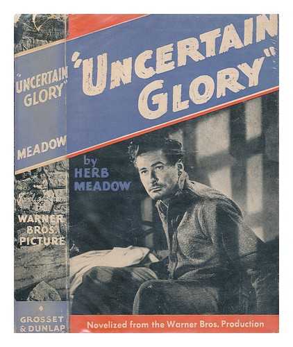 MEADOW, HERB - Uncertain glory : a novel