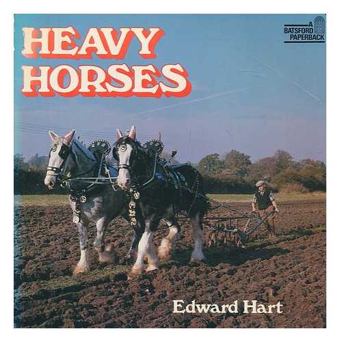 HART, EDWARD - Heavy horses / Edward Hart